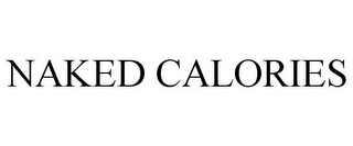 NAKED CALORIES