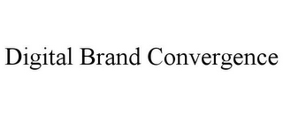 DIGITAL BRAND CONVERGENCE