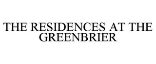 THE RESIDENCES AT THE GREENBRIER