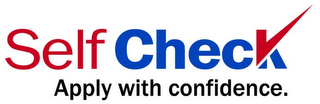 SELF CHECK APPLY WITH CONFIDENCE.