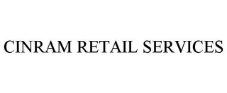 CINRAM RETAIL SERVICES