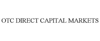 OTC DIRECT CAPITAL MARKETS