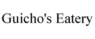 GUICHO'S EATERY