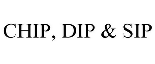 CHIP, DIP & SIP