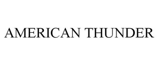 AMERICAN THUNDER