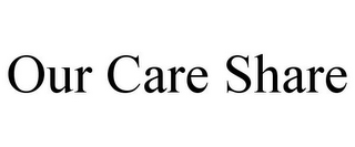 OUR CARE SHARE