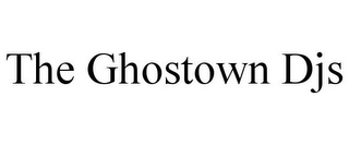 THE GHOSTOWN DJS