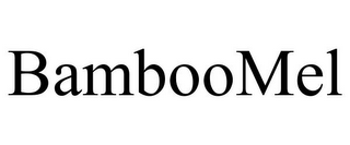 BAMBOOMEL