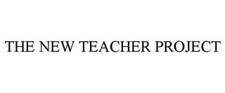 THE NEW TEACHER PROJECT