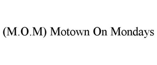 (M.O.M) MOTOWN ON MONDAYS