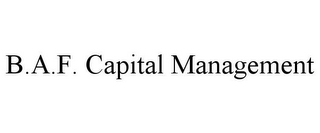 B.A.F. CAPITAL MANAGEMENT