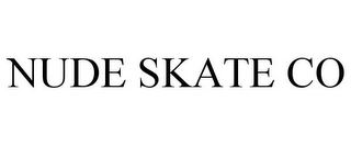 NUDE SKATE CO