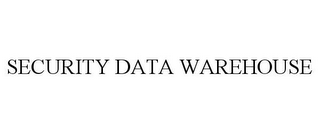 SECURITY DATA WAREHOUSE