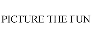 PICTURE THE FUN
