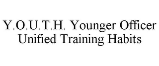 Y.O.U.T.H. YOUNGER OFFICER UNIFIED TRAINING HABITS