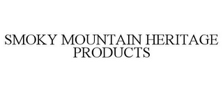 SMOKY MOUNTAIN HERITAGE PRODUCTS