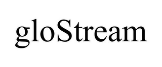 GLOSTREAM