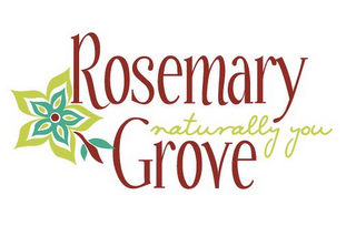 ROSEMARY GROVE NATURALLY YOU