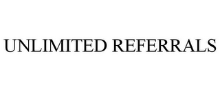 UNLIMITED REFERRALS