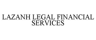 LAZANH LEGAL FINANCIAL SERVICES