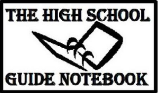 THE HIGH SCHOOL GUIDE NOTEBOOK