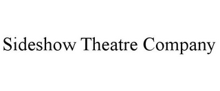 SIDESHOW THEATRE COMPANY