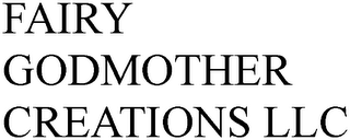 FAIRY GODMOTHER CREATIONS LLC