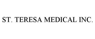 ST. TERESA MEDICAL INC.