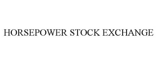 HORSEPOWER STOCK EXCHANGE