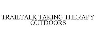 TRAILTALK TAKING THERAPY OUTDOORS