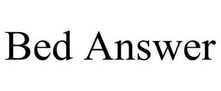 BED ANSWER
