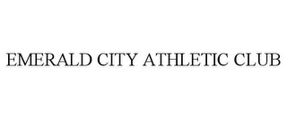 EMERALD CITY ATHLETIC CLUB