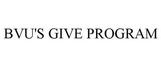 BVU'S GIVE PROGRAM