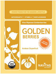 POWER FOODS FOR THE MODERN LIFESTYLE ANTIOXIDANTS VITAMIN A BIOFLAVONOIDS VINE RIPENED GOLDENBERRIES GOLDEN BERRIES ANDEAN SUPERFRUIT NAVITAS NATURALS CERTIFIED ORGANIC USDA ORGANIC