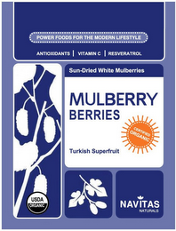 POWER FOODS FOR THE MODERN LIFESTYLE ANTIOXIDANTS VITAMIN C RESVERATROL SUN-DRIED WHITE MULBERRIES MULBERRY BERRIES TURKISH SUPERFRUIT CERTIFIED ORGANIC NAVITAS NATURALS USDA ORGANIC