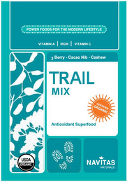 POWER FOODS FOR THE MODERN LIFESTYLE VITAMIN A IRON VITAMIN C 3 BERRY - CACAO NIB - CASHEW TRAIL MIX ANTIOXIDANT SUPERFOOD NAVITAS NATURALS CERTIFIED ORGANIC USDA ORGANIC