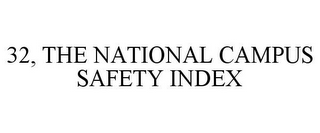 32, THE NATIONAL CAMPUS SAFETY INDEX