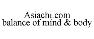 ASIACHI.COM BALANCE OF MIND & BODY