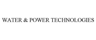 WATER & POWER TECHNOLOGIES