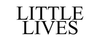 LITTLE LIVES