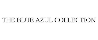 THE BLUE AZUL COLLECTION