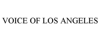 VOICE OF LOS ANGELES