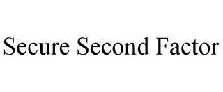 SECURE SECOND FACTOR