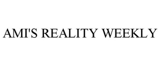 AMI'S REALITY WEEKLY