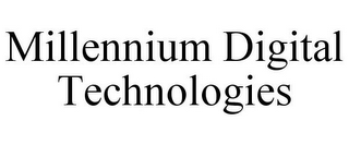 MILLENNIUM DIGITAL TECHNOLOGIES