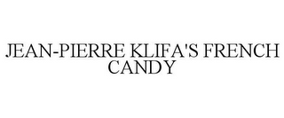 JEAN-PIERRE KLIFA'S FRENCH CANDY