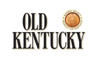 OLD KENTUCKY BARREL SELECT PRODUCT OF KENTUCKY