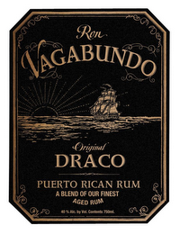 RON VAGABUNDO ORIGINAL DRACO PUERTO RICAN RUM A BLEND OF OUR FINEST AGED RUM 40% ALC. BY VOL. CONTENTS 750ML.