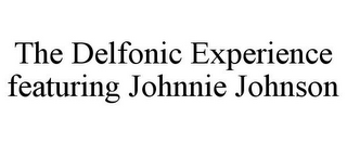 THE DELFONIC EXPERIENCE FEATURING JOHNNIE JOHNSON