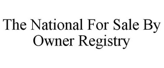 THE NATIONAL FOR SALE BY OWNER REGISTRY